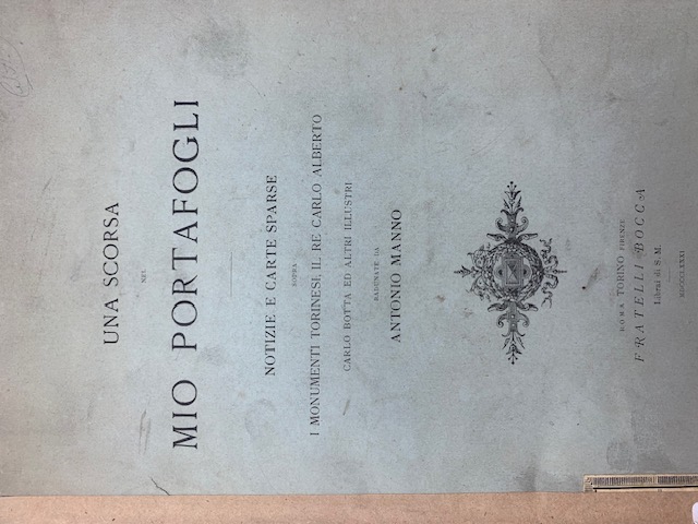 Una scorsa nel mio portafogli. Notizie e carte sparse sopra i monumenti torinese, il Re Carlo Alberto, Carlo Botta